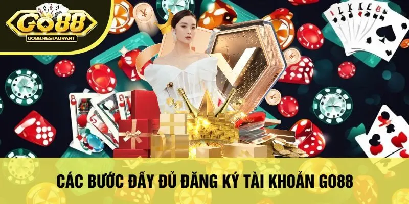 Các Bước Đầy Đủ Đăng Ký Tài Khoản Go88