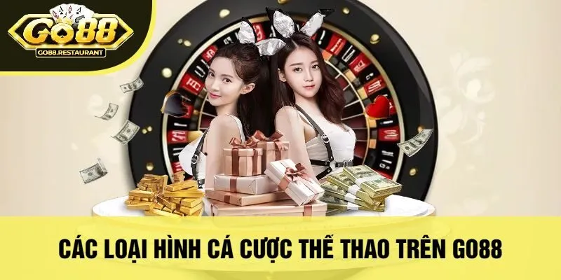 Các Loại Hình Cá Cược Thể Thao Trên Go88