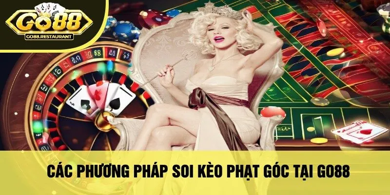 Các Phương Pháp Soi Kèo Phạt Góc Tại Go88