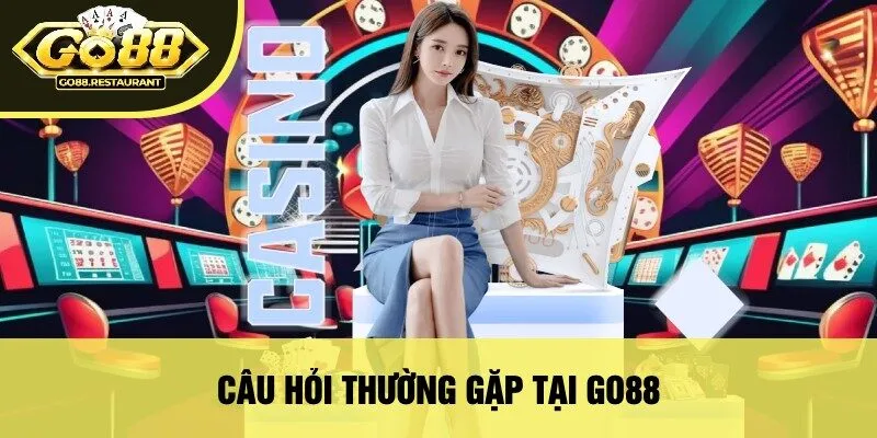 Câu Hỏi Thường Gặp Tại Go88