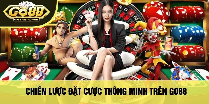 Chiến Lược Đặt Cược Thông Minh Trên Go88