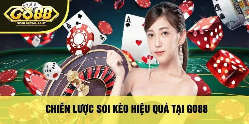 Chiến Lược Soi Kèo Hiệu Quả Tại Go88