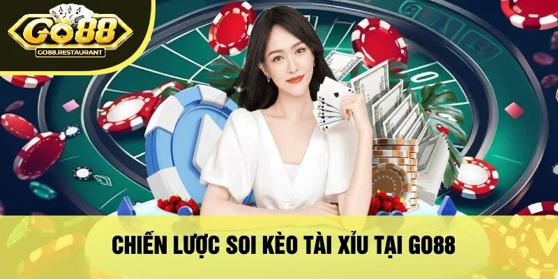 Chiến Lược Soi Kèo Tài Xỉu Tại Go88