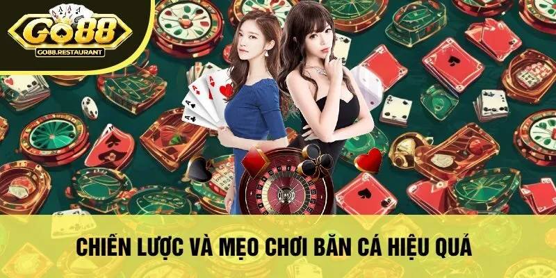 Chiến Lược Và Mẹo Chơi Bắn Cá Hiệu Quả