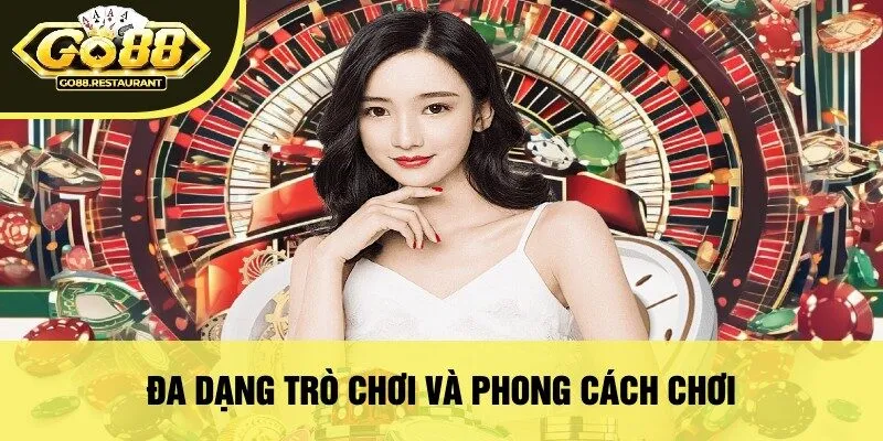 Đa dạng trò chơi và phong cách chơi