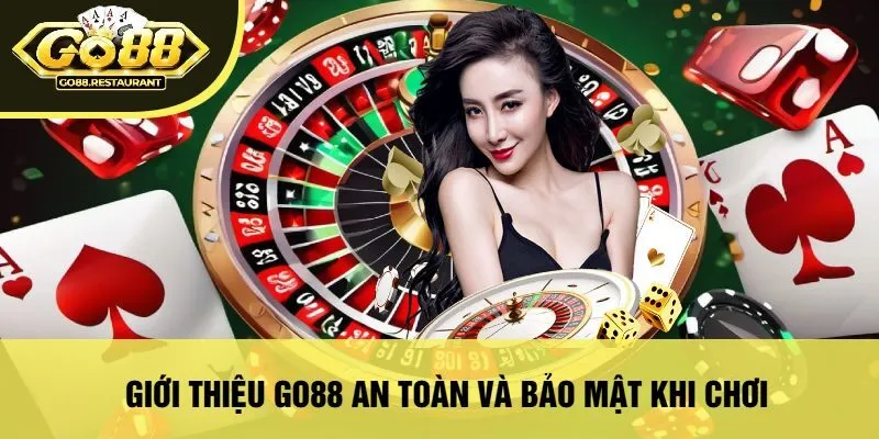 Giới Thiệu Go88 An Toàn Và Bảo Mật Khi Chơi