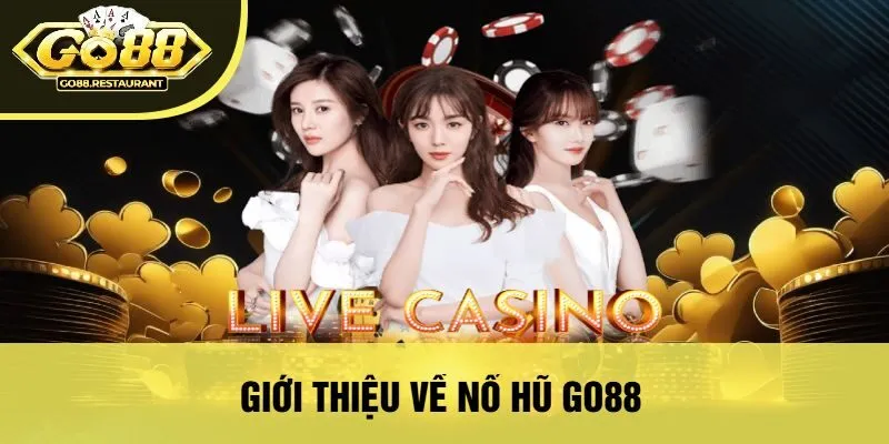 Giới Thiệu Về Nổ Hũ Go88 