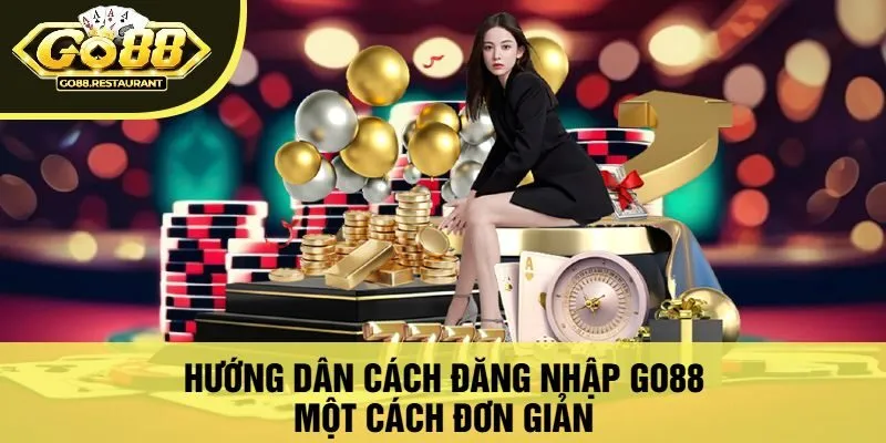 Hướng Dẫn Cách Đăng Nhập Go88 Một Cách Đơn Giản