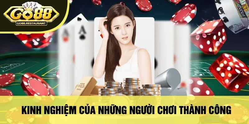 Kinh Nghiệm Của Những Người Chơi Thành Công