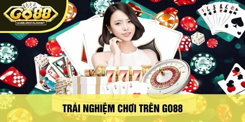 Trải Nghiệm Chơi Trên Go88