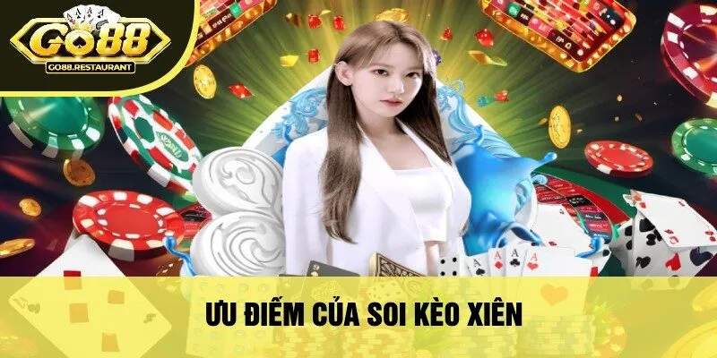 Ưu Điểm Của Soi Kèo Xiên